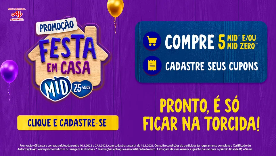 Promoção Festa em Casa MID 25 Anos