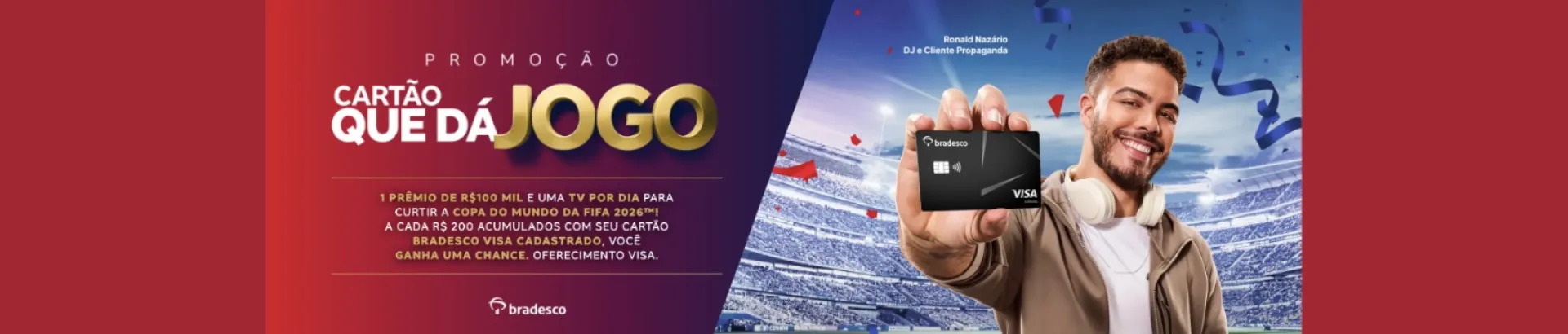 Promoção Bradesco Cartão que dá Jogo 2026