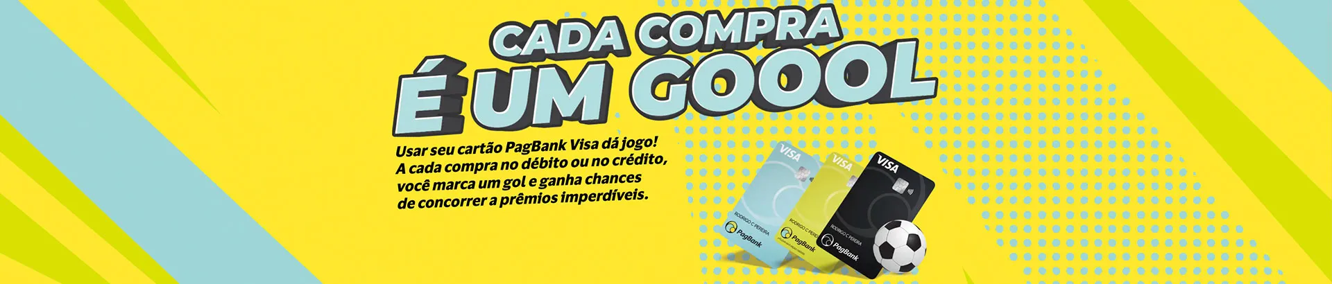 Promoção Pagbank Visa Cada Compra é um Gol  2026