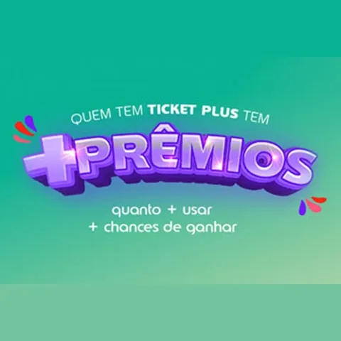 Promoção Ticket Plus 2023 Tem Mais Prêmios
