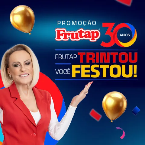 Promoção Frutap Trintou, Você Festou 2025