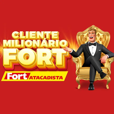 Promoção Fort Atacadista Cliente Milionário 2025