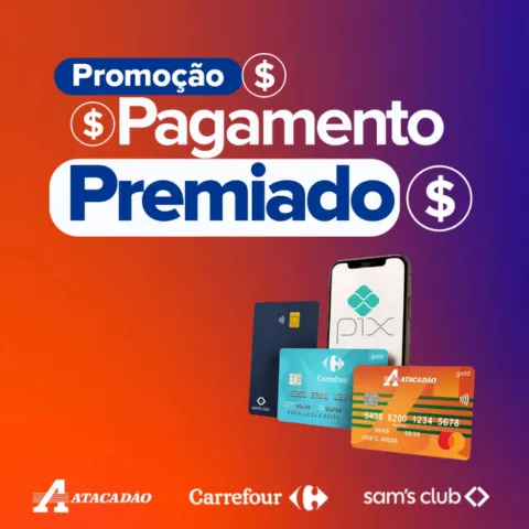 Promoção Carrefour, Atacadão e Sam's Club Pagamento Premiado 2026
